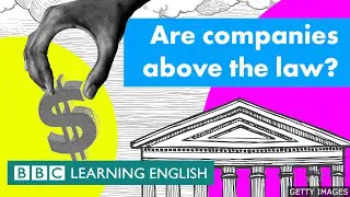 Are companies above the law? BBC Learning English