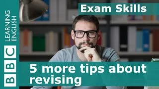 Exam Skills: 5 more tips about revising