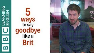 5 ways to say goodbye like a Brit: How to say goodbye in English - English In A Minute