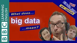 What does 'big data' mean?