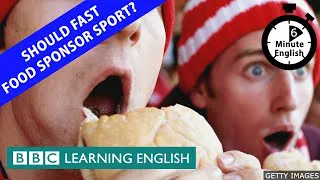 Should fast food sponsor sport? - 6 Minute English