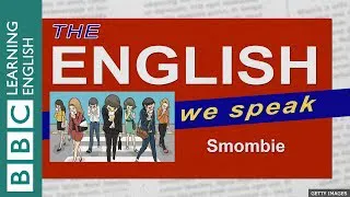 Smombie: The English We Speak