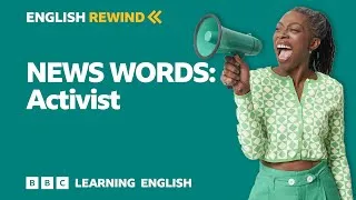 English Rewind - News Words: Activist