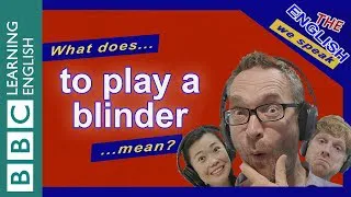 What does 'to play a blinder' mean?