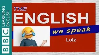 Lolz: The English We Speak