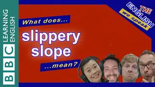 A slippery slope: The English We Speak