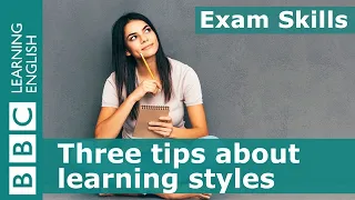 Exam Skills: 3 tips about learning styles