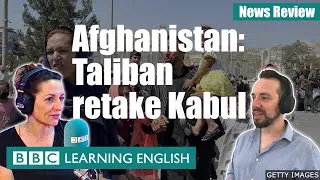 Afghanistan: Taliban retake Kabul: BBC News Review