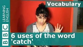 Vocabulary: six uses of 'catch' - The North Wind and the Sun part one