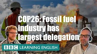 COP26: Fossil fuel industry has largest delegation: BBC News Review