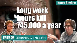 Long working hours 'kills 745,000 people a year': BBC News Review