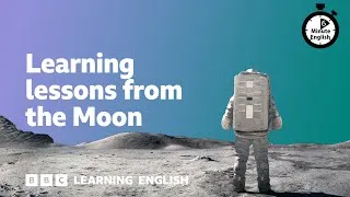 Learning lessons from the Moon ⏲️ 6 Minute English