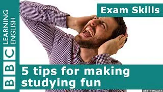 Exam skills: 5 tips for making studying fun