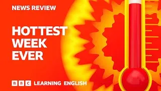 Hottest week ever: BBC News Review