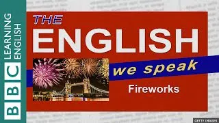 Fireworks: The English We Speak