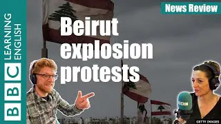 Beirut explosion protest: BBC News Review