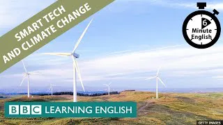 Smart tech and climate change - 6 Minute English