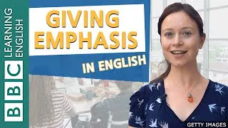 Grammar: Giving emphasis in English - BBC English Masterclass