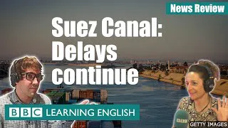 Suez Canal: Delays continue: BBC News Review