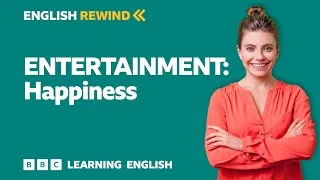 English Rewind - Entertainment: Happiness 😁