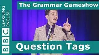 Question Tags: The Grammar Gameshow Episode 22