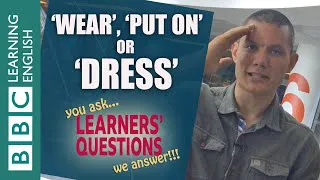 ❓'Wear', 'put on' and 'dress' - Improve your English with Learners' Questions