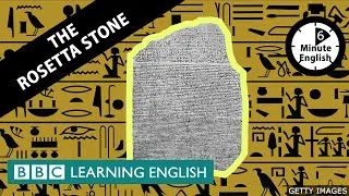 The Rosetta Stone - 6 Minute English