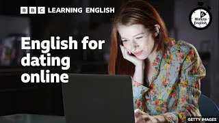 💖💖💖 English for dating online - 6 Minute English