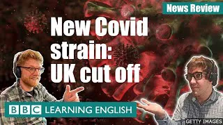 New Covid strain: UK cut off: BBC News Review