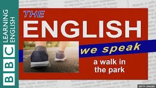 A walk in the park: The English We Speak