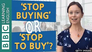 Grammar: 'stop buying' or 'stop to buy'? - BBC English Masterclass