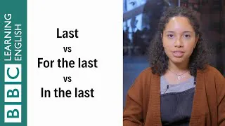 Last vs For the last vs In the last - English In A Minute