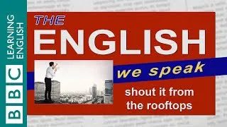 Shout it from the rooftops: The English We Speak