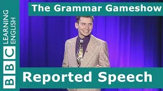 Reported Speech: The Grammar Gameshow Episode 25