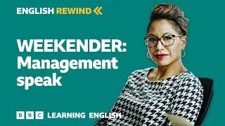 English Rewind - Weekender: management speak