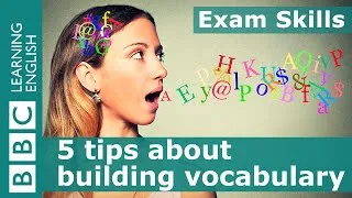 Exam skills: 5 tips about building vocabulary