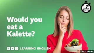 Would you eat a Kalette? ⏲️ 6 Minute English
