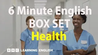 BOX SET: 6 Minute English - 'Health' English mega-class! 30 minutes of new vocabulary!