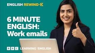 English Rewind - 6 Minute English: Work emails