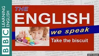 Take the biscuit: The English We Speak