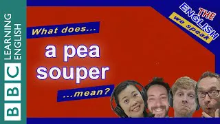 What is 'a pea-souper'? The English We Speak