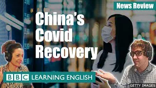 China's Covid Recovery: BBC News Review