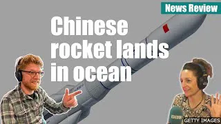 China Rocket lands in ocean: BBC News Review