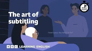 The art of subtitling ⏲️ 6 Minute English
