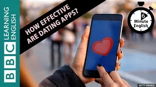 Are dating apps effective? 6 Minute English