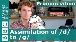 Pronunciation: Assimilation of /d/ to /g/