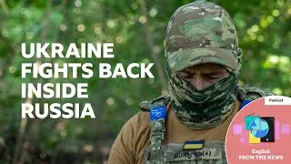 Ukraine advances into Russian territory: BBC Learning English from the News