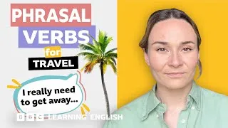 Phrasal verbs with Georgie: Travel ✈️