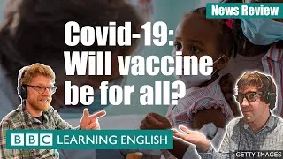 Covid-19: Will vaccine be for all?: BBC News Review