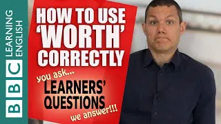 How to use 'worth' - Learners' Questions